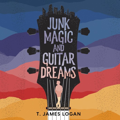 Junk Magic and Guitar Dreams, T. James Logan