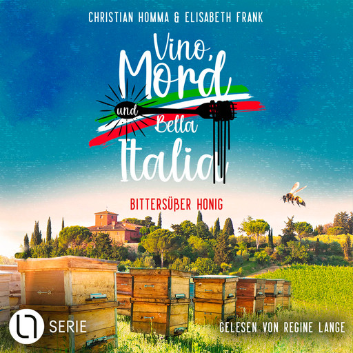 Bittersüßer Honig - Vino, Mord und Bella Italia!, Folge 3 (Ungekürzt), Christian Homma, Elisabeth Frank