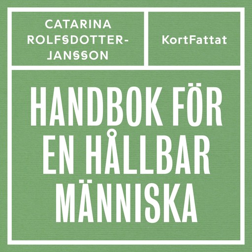 Handbok för en hållbar människa, Catarina Rolfsdotter-Jansson