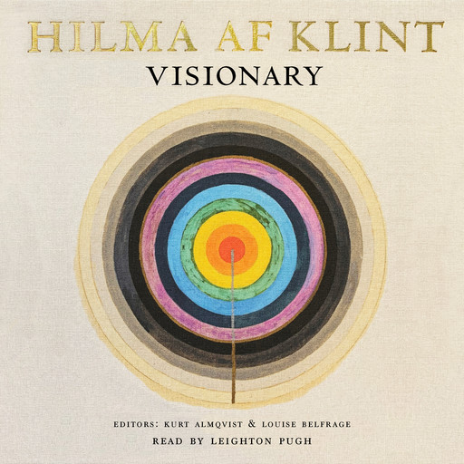 Hilma af Klint : Visionary, Marco Pasi, Daniel Birnbaum, Isaac Lubelsky, Julia Voss, Linda Dalrymple Henderson, Tracey Bashkoff