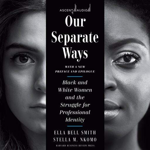Our Separate Ways, With a New Preface and Epilogue, Stella M. Nkomo, Ella Bell Smith