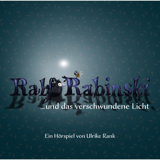 Ralf Rabinski, Folge 3: Ralf Rabinski ...und das verschwundene Licht (Ungekürzt), Ulrike Rank