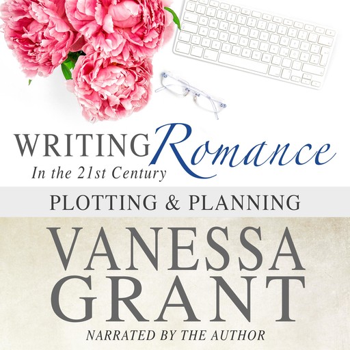 Writing Romance in the 21st Century, Vanessa Grant
