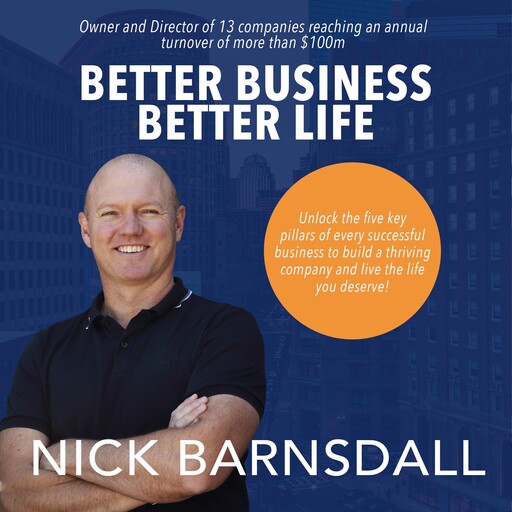 Better Business Better Life, Nick Barnsdall
