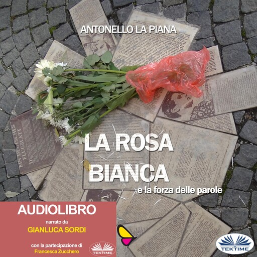 La Rosa Bianca e la Forza delle Parole, Antonello La Piana