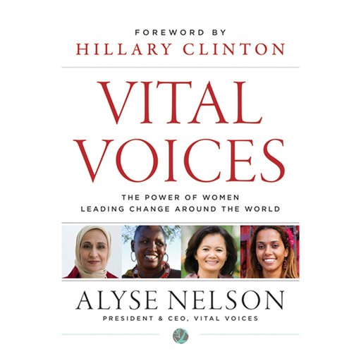 Vital Voices, Hillary Rodham Clinton, Alyse Nelson