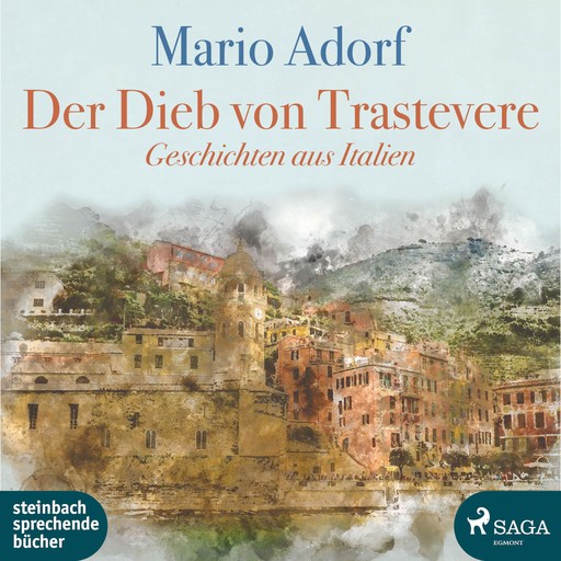 Der Dieb von Trastevere - Geschichten aus Italien (Ungekürzt), Mario Adorf