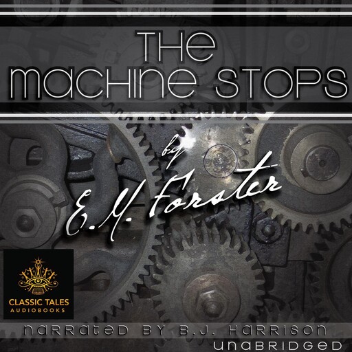 The Machine Stops, E. M. Forster