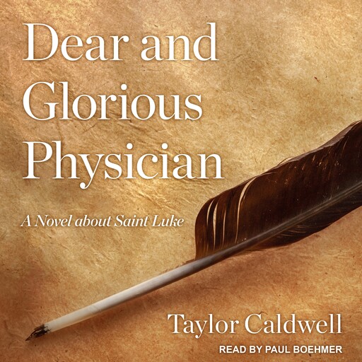 Dear and Glorious Physician, Taylor Caldwell