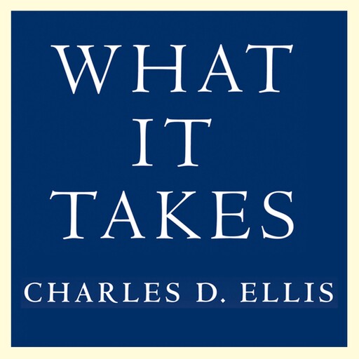 What It Takes, Charles D.Ellis