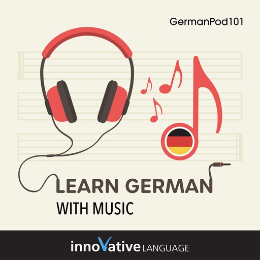 Learn German With Music, Innovative Language Learning, GermanPod101.com