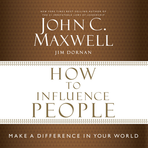 How to Influence People, Maxwell John, Jim Dornan