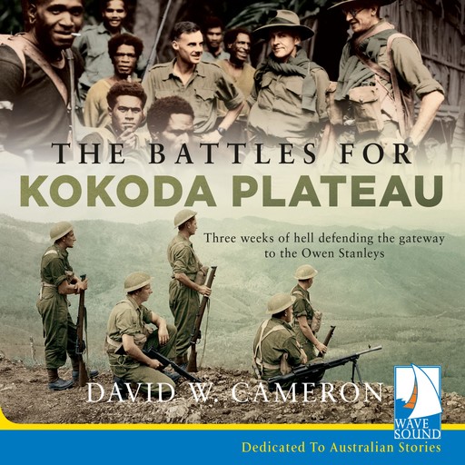 The Battles for Kokoda Plateau, David Cameron