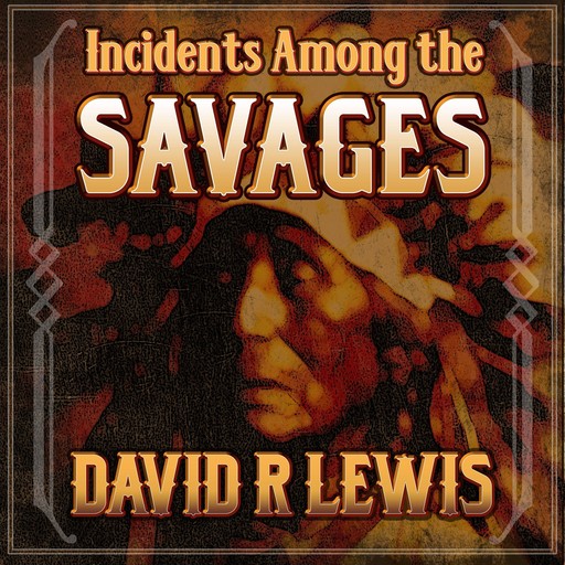 Incidents Among the Savages, David Lewis