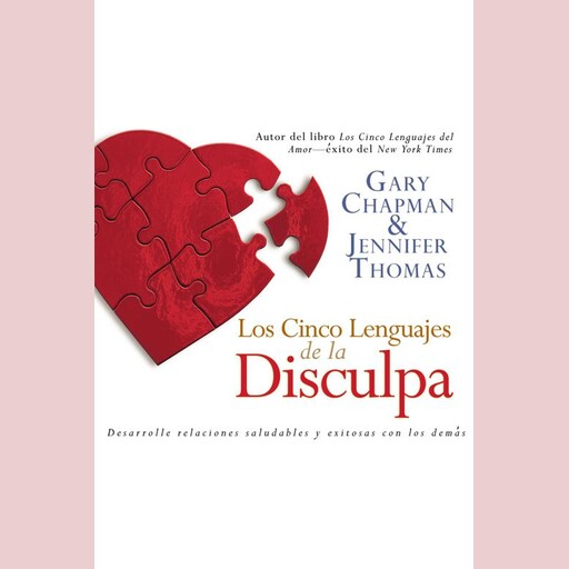 Los Cinco Lenguajes de la Disculpa, Gary Chapman, Jennifer Thomas