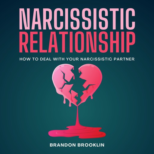 Narcissistic Relationship, Brandon Brooklin