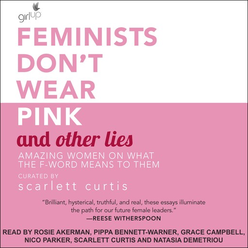 Feminists Don't Wear Pink and other lies, Scarlett Curtis