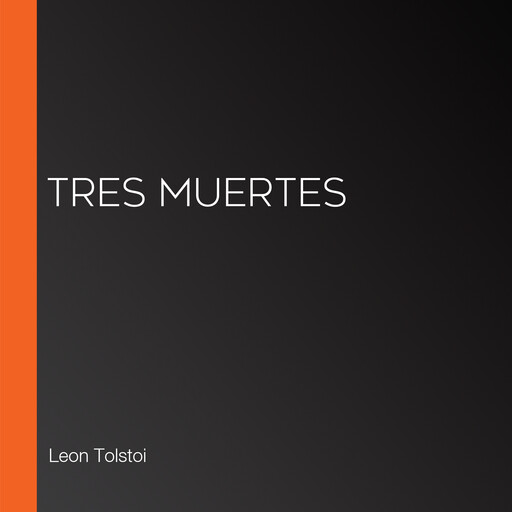 Tres muertes, León Tolstoi