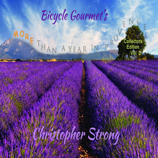 Bicycle Gourmet's More Than A Year in Provence - Collectors Edition - Vol 2, Christopher Strong