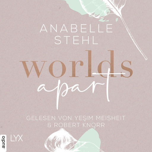 Worlds Apart - World-Reihe, Teil 2 (Ungekürzt), Anabelle Stehl