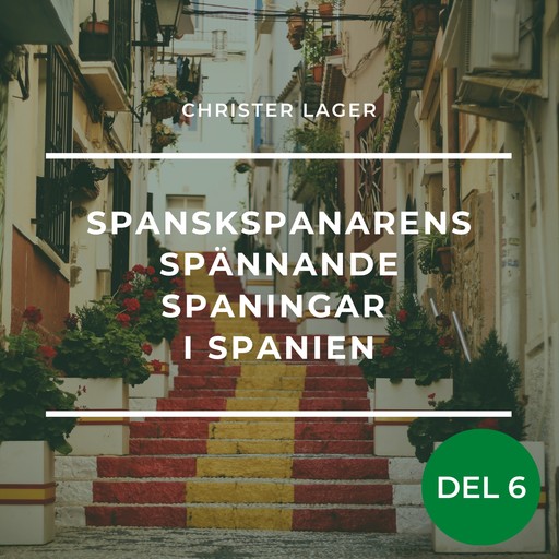 Spanskspanarens spännande spaningar i Spanien del 6, Christer GN Lager