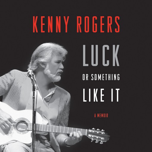 Luck or Something Like It, Kenny Rogers