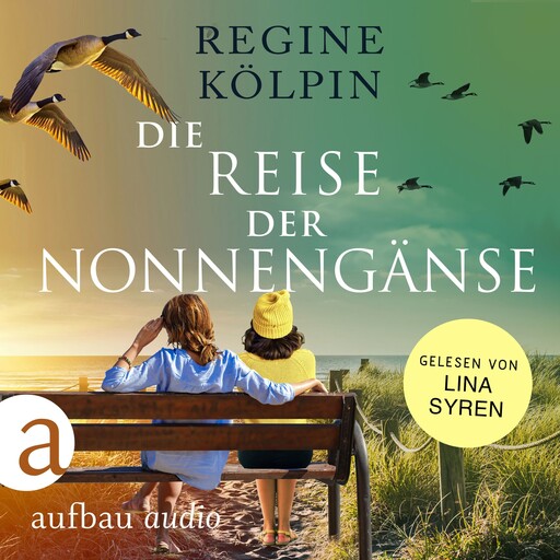 Die Reise der Nonnengänse (Ungekürzt), Regine Kölpin