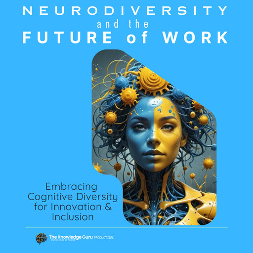 Neurodiversity and the Future of Work, Clement Pereira