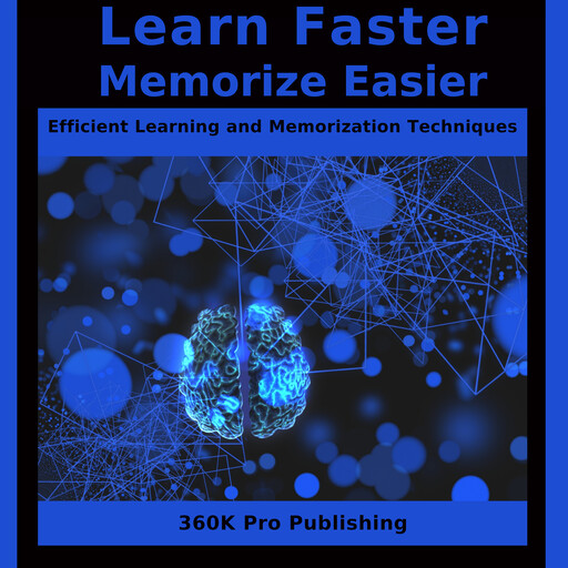 Learn Faster Memorize Easier, 360K Pro Publishing
