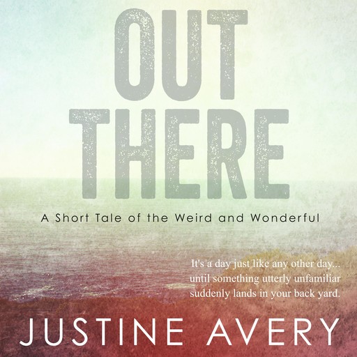 Out There, Justine Avery