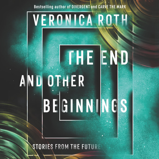 The End and Other Beginnings, Veronica Roth