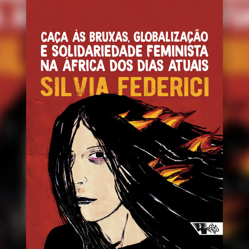 Caça às bruxas, globalização e solidariedade feminista na África dos dias atuais, Silvia Federici