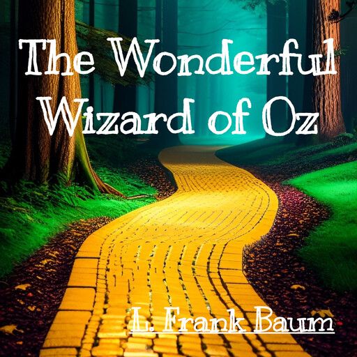The Wonderful Wizard of Oz, L. Baum