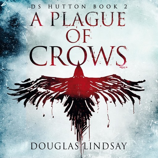 A Plague of Crows, Douglas Lindsay