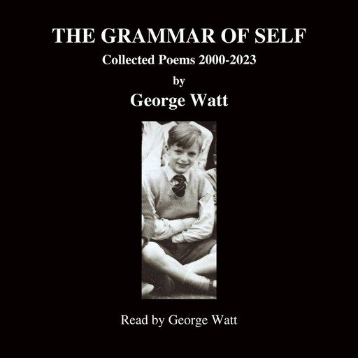 The Grammar of Self, George Watt