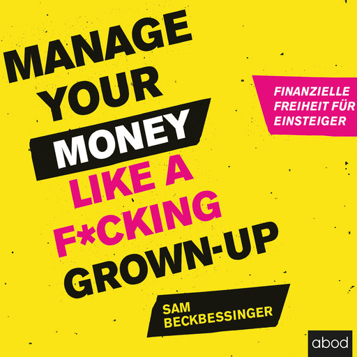 Manage Your Money like a F*cking Grown-up, Sam Beckbessinger
