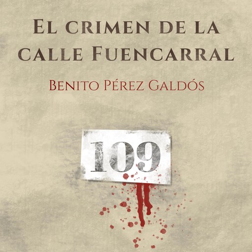 El crimen de la calle Fuencarral, Benito Pérez Galdós