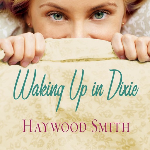 Waking Up in Dixie, Haywood Smith