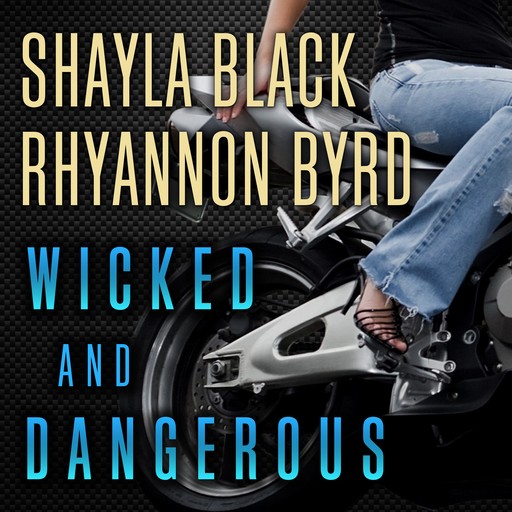 Wicked and Dangerous, Shayla Black, Rhyannon Byrd