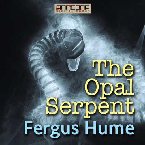 The Opal Serpent, Fergus Hume