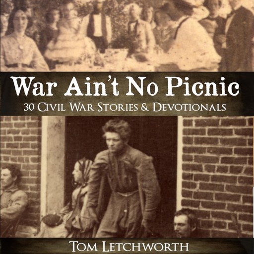 War Ain't No Picnic, Tom Letchworth