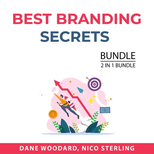 Best Branding Secrets Bundle, 2 IN 1 Bundle: Building a StoryBrand and Laws of Branding, Dane Woodard, and Nico Sterling