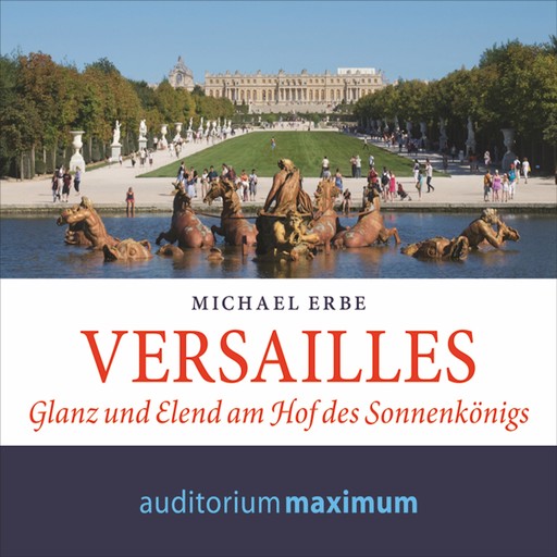 Versailles (Ungekürzt), Michael Erbe