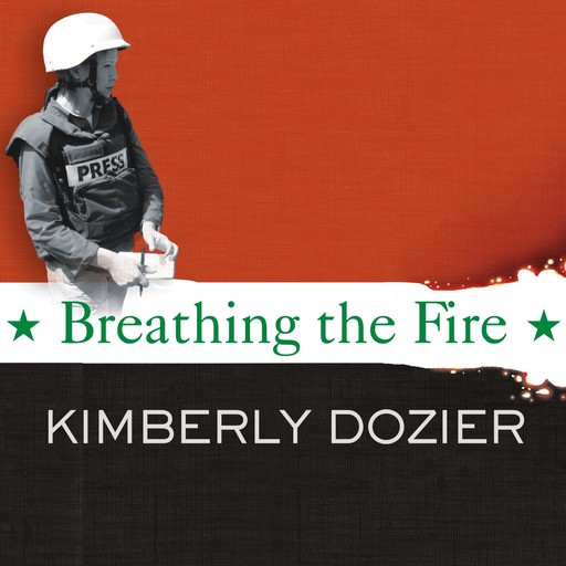 Breathing the Fire, Kimberly Dozier