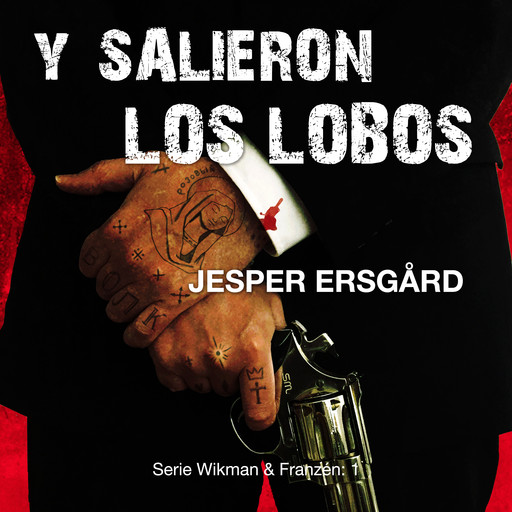 Y salieron los lobos (Serie Wikman & Franzén- 1), Jesper Ersgård