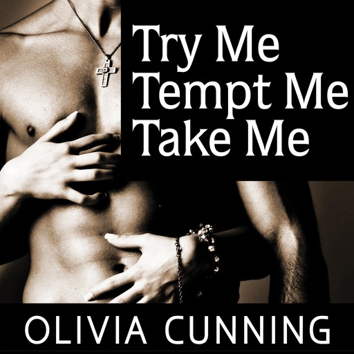 Try Me, Tempt Me, Take Me, Olivia Cunning