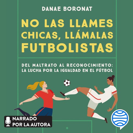 No las llames chicas, llámalas futbolistas, Danae Boronat