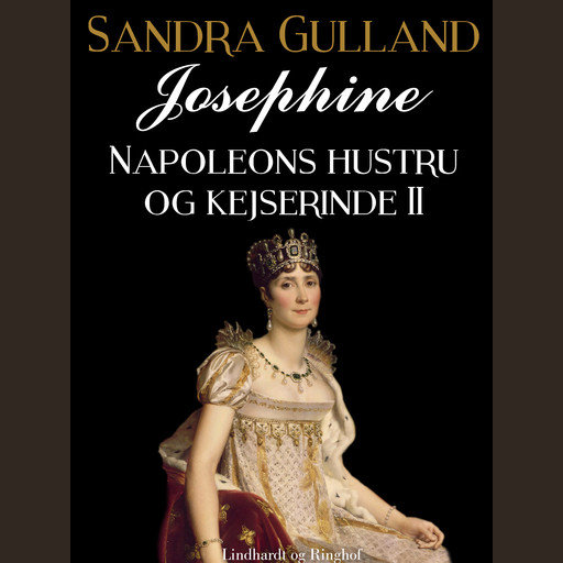 Josephine: Napoleons hustru og kejserinde II, Gulland Sandra