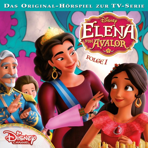 01: Die Krönung / Schwesterherz (Hörspiel zur Disney TV-Serie), Richard Anthony Morales, Avelina Boateng, Elena von Avalor