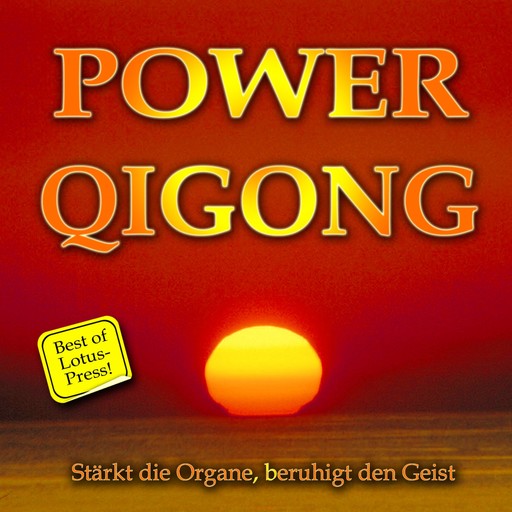Power Qigong - Stärkt die Organe, beruhigt den Geist - Best of Lotus-Press, Joachim Stuhlmacher, Ursula v. Wilcke, Andreas Seebeck